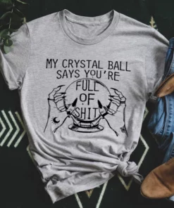 My Crystal Ball Says Tee