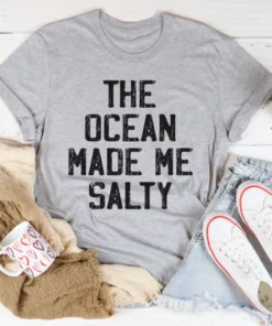 The Ocean Made Me Salty Tee