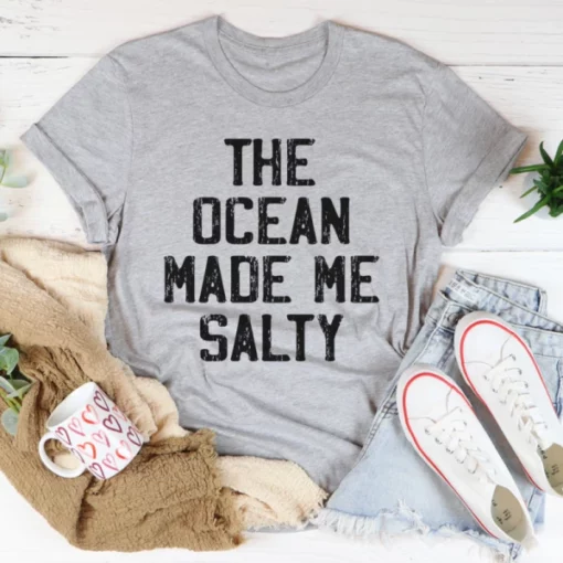 The Ocean Made Me Salty Tee