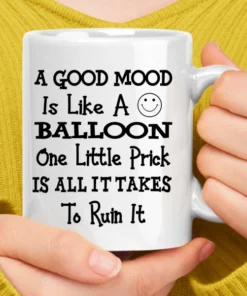 A Good Mood Is Like A Balloon Coffee Mug