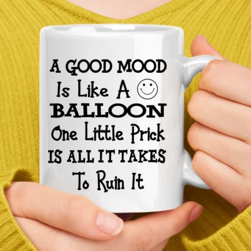 A Good Mood Is Like A Balloon Coffee Mug