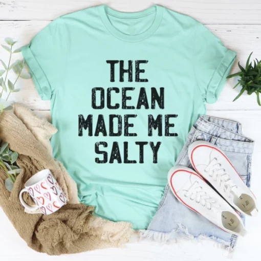 The Ocean Made Me Salty Tee