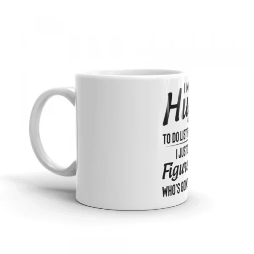 I Made A Huge To Do List For Today Coffee Mug